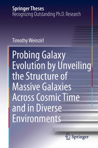 Vorderes Coverbild Probing Galaxy Evolution by Unveiling the Structure of Massive Galaxies Across Cosmic Time and in Diverse Environments