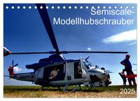 Vorderes Coverbild Semiscale-Modellhubschrauber (Tischkalender 2025 DIN A5 quer), CALVENDO Monatskalender