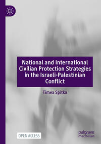 Vorderes Coverbild National and International Civilian Protection Strategies in the Israeli-Palestinian Conflict