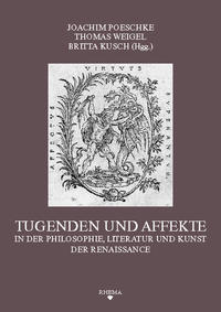 Vorderes Coverbild Tugenden und Affekte in der Philosophie, Literatur und Kunst der Renaissance