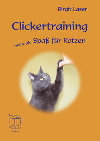 Vorderes Coverbild Clickertraining - mehr als Spaß für Katzen