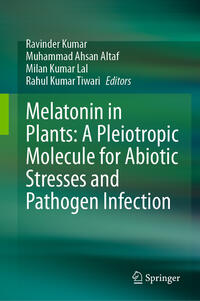 Vorderes Coverbild Melatonin in Plants: A Pleiotropic Molecule for Abiotic Stresses and Pathogen Infection