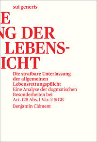 Vorderes Coverbild Die strafbare Unterlassung der allgemeinen Lebensrettungspflicht