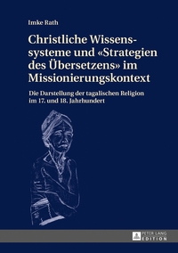 Vorderes Coverbild Christliche Wissenssysteme und «Strategien des Übersetzens» im Missionierungskontext