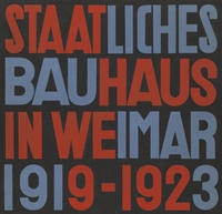 Vorderes Coverbild Staatliches Bauhaus in Weimar 1919 - 1923 (State Bauhaus in Weimar 1919 - 1923)