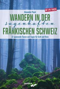 Vorderes Coverbild Wandern in der sagenhaften Fränkischen Schweiz