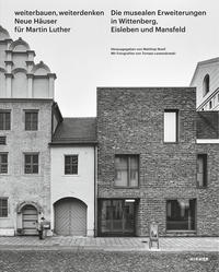 Vorderes Coverbild Weiterbauen, Weiterdenken - Neue Häuser für Martin Luther