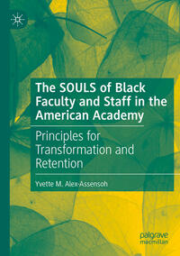 Vorderes Coverbild The SOULS of Black Faculty and Staff in the American Academy