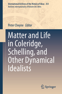Vorderes Coverbild Matter and Life in Coleridge, Schelling, and Other Dynamical Idealists
