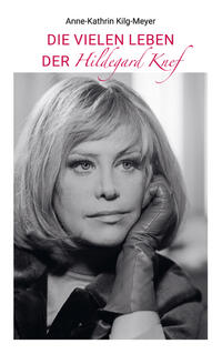 Vorderes Coverbild Die vielen Leben der Hildegard Knef