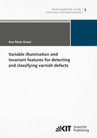 Vorderes Coverbild Variable illumination and invariant features for detecting and classifying varnish defects