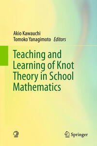 Vorderes Coverbild Teaching and Learning of Knot Theory in School Mathematics