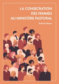 Vorderes Coverbild La consécration des femmes au ministère pastoral