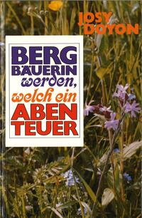 Vorderes Coverbild Bergbäuerin werden, welch ein Abenteuer