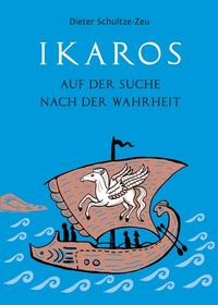 Vorderes Coverbild Ikaros auf der Suche nach der Wahrheit
