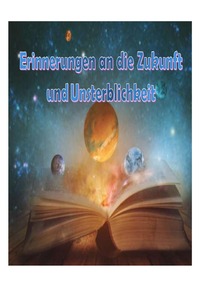 Vorderes Coverbild Erinnerungen an die Zukunft und Unsterblichkeit