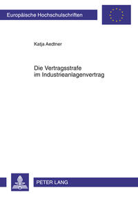 Vorderes Coverbild Die Vertragsstrafe im Industrieanlagenvertrag