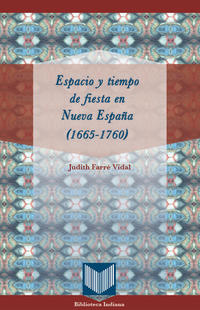 Vorderes Coverbild Espacio y tiempo de fiesta en Nueva España (1665-1760)