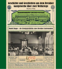 Vorderes Coverbild Geschichte und Geschichten aus dem Dresdner Gastgewerbe über zwei Weltkrieg