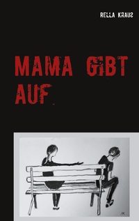 Vorderes Coverbild Mama gibt auf