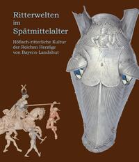 Vorderes Coverbild Ritterwelten im Spätmittelalter