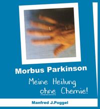 Vorderes Coverbild Morbus Parkinson - Meine Heilung ohne Chemie