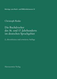 Vorderes Coverbild Die Buchdrucker des 16. und 17. Jahrhunderts im deutschen Sprachgebiet