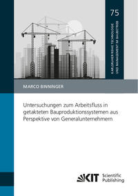 Vorderes Coverbild Untersuchungen zum Arbeitsfluss in getakteten Bauproduktionssystemen aus Perspektive von Generalunternehmern