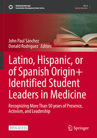 Vorderes Coverbild Latino, Hispanic, or of Spanish Origin+ Identified Student Leaders in Medicine