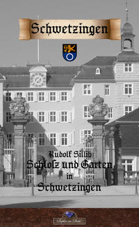 Vorderes Coverbild Schloß und Garten in Schwetzingen
