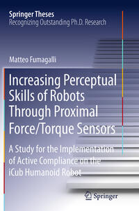 Vorderes Coverbild Increasing Perceptual Skills of Robots Through Proximal Force/Torque Sensors