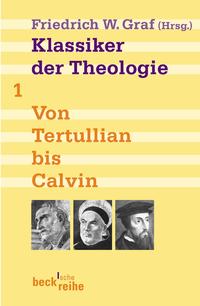 Vorderes Coverbild Klassiker der Theologie Bd. 1: Von Tertullian bis Calvin