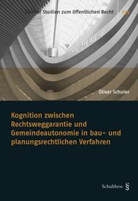 Vorderes Coverbild Kognition zwischen Rechtsweggarantie und Gemeindeautonomie in bau- und planungsrechtlichen Verfahren