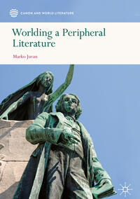 Vorderes Coverbild Worlding a Peripheral Literature
