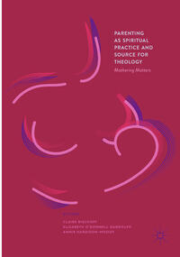 Vorderes Coverbild Parenting as Spiritual Practice and Source for Theology