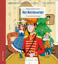 Vorderes Coverbild Der Nussknacker. Ein zauberhaftes Ballett.