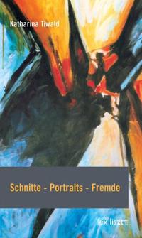 Vorderes Coverbild Schnitte - Portraits - Fremde