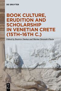 Vorderes Coverbild Book Culture, Erudition and Scholarship in Venetian Crete (15th–16th c.)