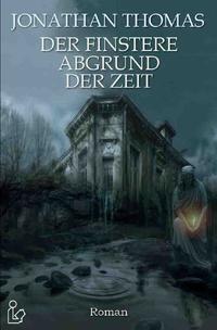 Vorderes Coverbild DER FINSTERE ABGRUND DER ZEIT