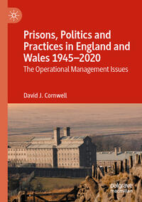 Vorderes Coverbild Prisons, Politics and Practices in England and Wales 1945–2020