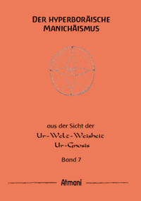 Vorderes Coverbild Der hyperboräische Manichäismus Band 7