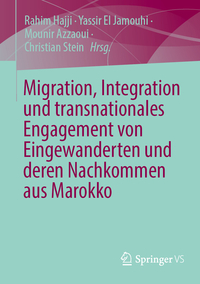 Vorderes Coverbild Migration, Integration und transnationales Engagement von Eingewanderten und deren Nachkommen aus Marokko