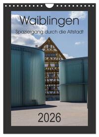 Vorderes Coverbild Waiblingen - Spaziergang durch die Altstadt (Wandkalender 2026 DIN A4 hoch), CALVENDO Monatskalender
