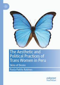 Vorderes Coverbild The Aesthetic and Political Practices of Trans Women in Peru