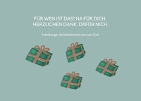 Vorderes Coverbild Für wen ist das? Na für dich. Herzlichen Dank. Dafür nich.