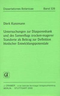Vorderes Coverbild Untersuchungen zur Diasporenbank und des Samenflugs trocken-magerer Standorte als Beitrag zur Definition biotischer Entwicklungspotentiale