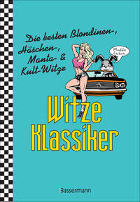 Vorderes Coverbild Witze-Klassiker. Die besten Blondinenwitze, Häschenwitze, Mantawitze, Chuck-Norris-Witze, Trabiwitze, Flachwitze, blöde Sprüche und viele mehr