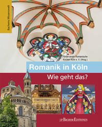 Vorderes Coverbild Romanik in Köln – Wie geht das?