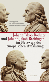 Vorderes Coverbild Johann Jakob Bodmer und Johann Jakob Breitinger im Netzwerk der europäischen Aufklärung