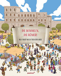 Vorderes Coverbild Die wimmeln, die Römer!